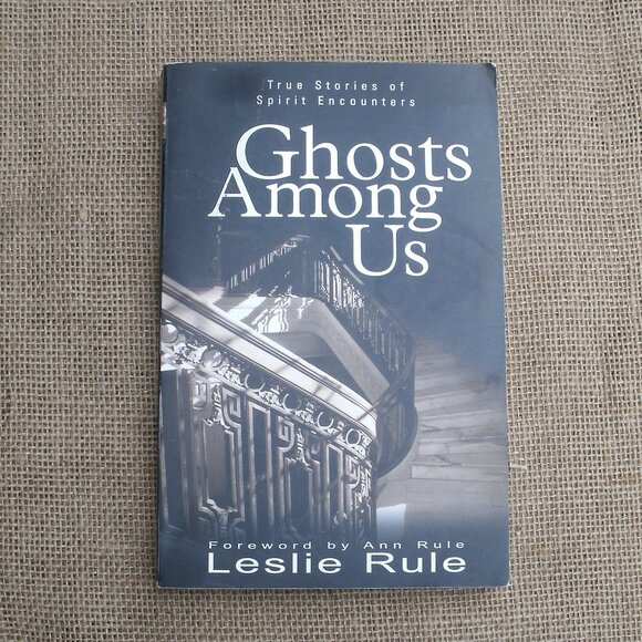 Ghosts Among Us: True Stories of Spirit Encounters by Leslie Rule - Picture 1 of 16